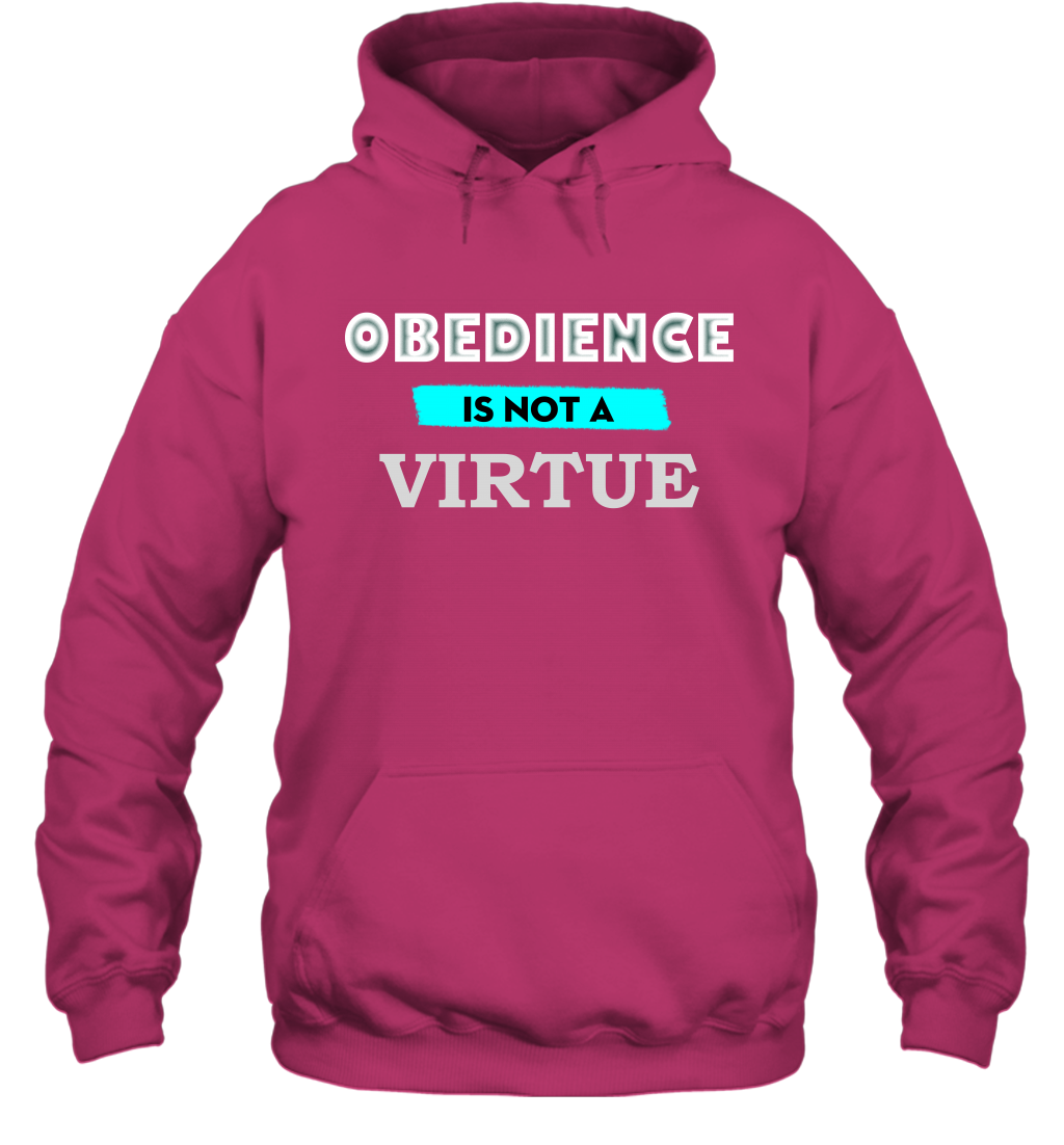 Obedience Is Not A Virtue Shirt Hoodie Hoodie Heliconia