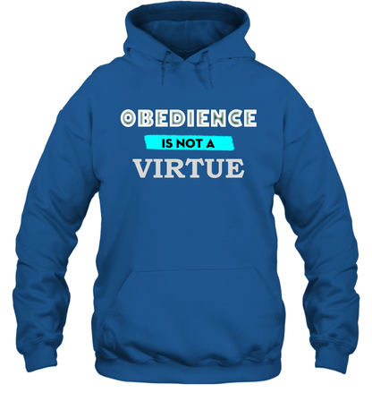 Obedience Is Not A Virtue Shirt Hoodie Hoodie Royal