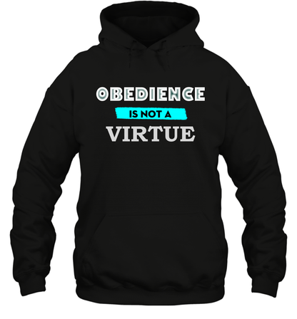Obedience Is Not A Virtue Shirt Hoodie Hoodie Black