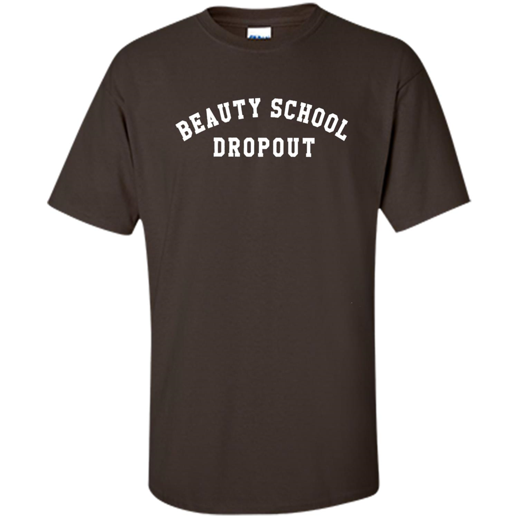Beauty School Dropout T-Shirt Dark Chocolate