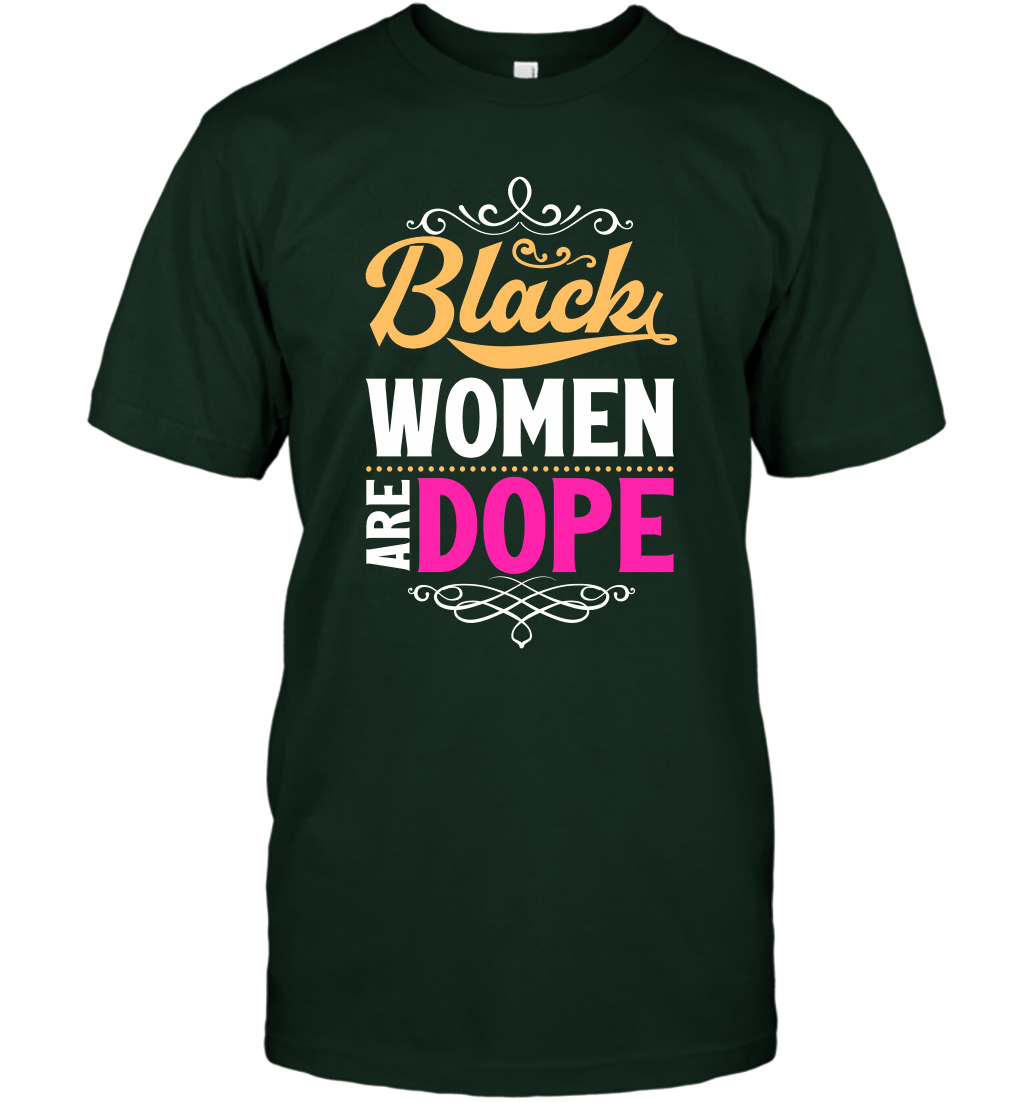 Black Women Are Dope Shirt T-Shirt T-Shirt Forest Green