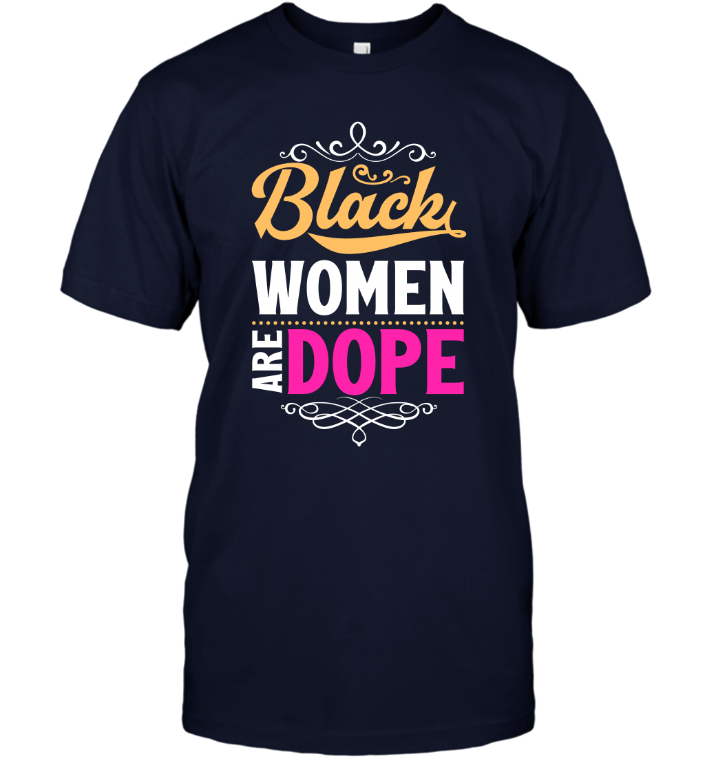 Black Women Are Dope Shirt T-Shirt T-Shirt Navy