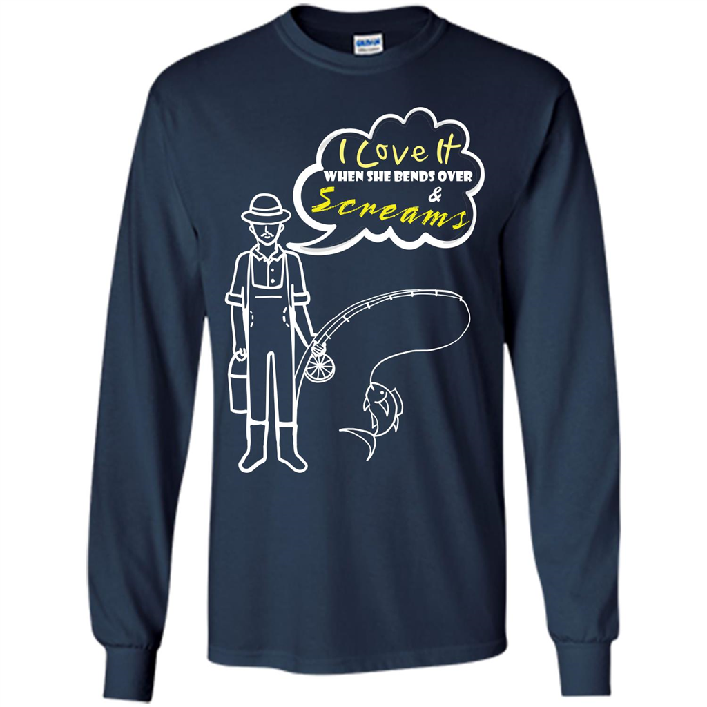 Fishing T-shirt I Love It When She Bends And Scream Navy