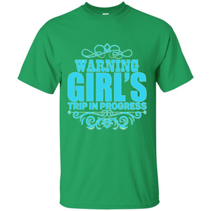 Warning Girl's Trip In Progress T-shirt