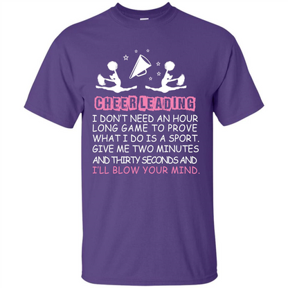 Cheerleading I Don’t Need An Hour Long Game To Prove T-shirt Purple
