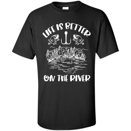 Fishing Fisherman T-shirt Life Is Better On The River Tshirt Black