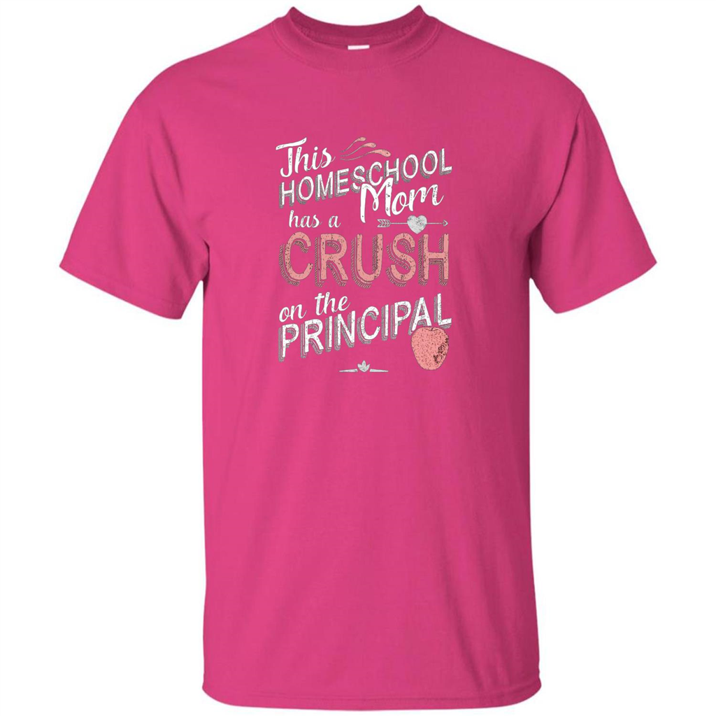 This Homeschool Mom Has a Crush on the Principal T-shirt Heliconia