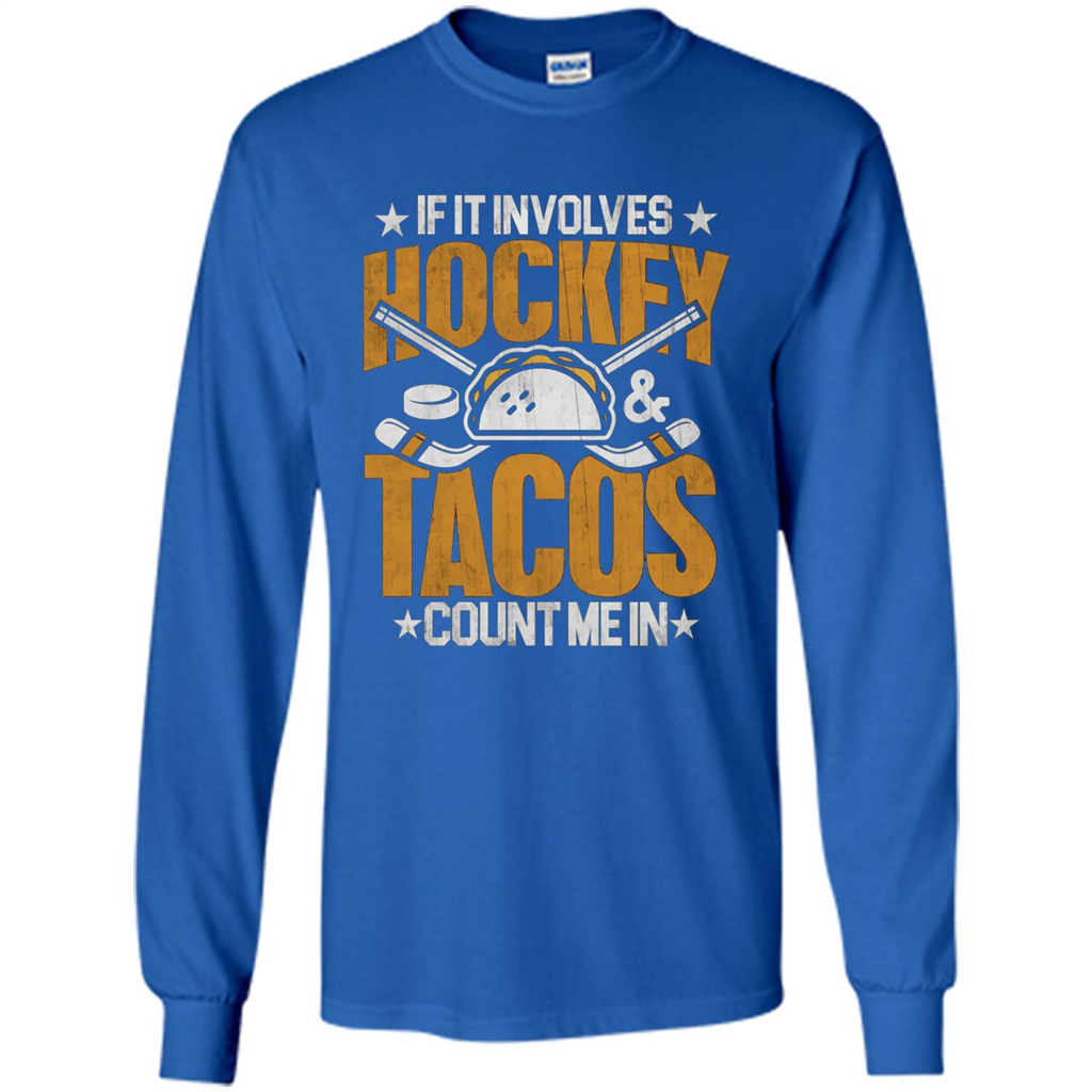 Hockey Gift T-shirt If It Involves Hockey and Tacos Count Me In T-shirt Royal