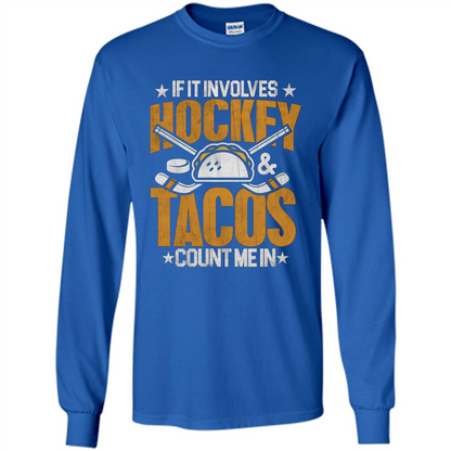 Hockey Gift T-shirt If It Involves Hockey and Tacos Count Me In T-shirt Royal
