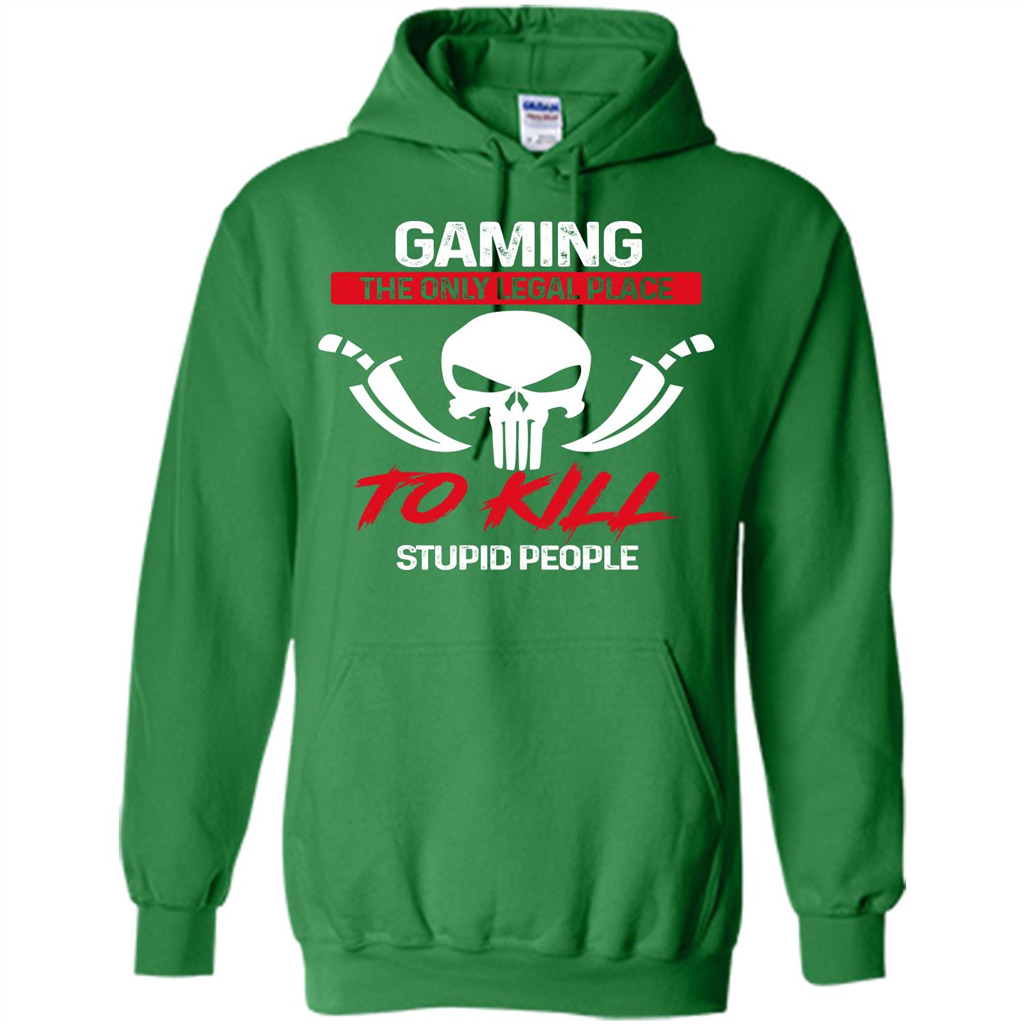 Gamer T-shirt The Only Legal Place To Kill Stupid People T-shirt Irish Green