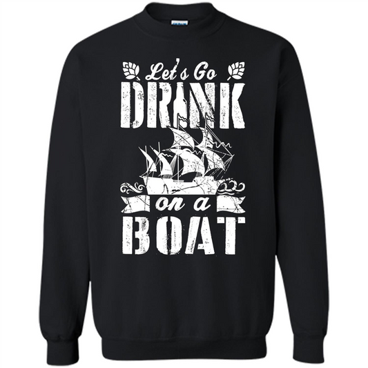 Funny Let's Go Drink On A Boat T-shirt Black