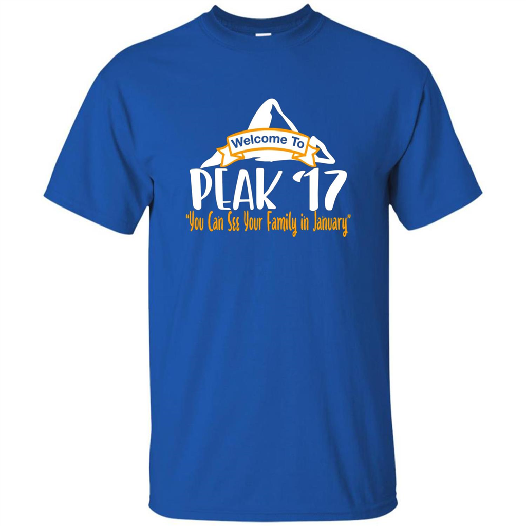 Welcome To Peak 17 You Can See Your Family in January T-shirt Royal