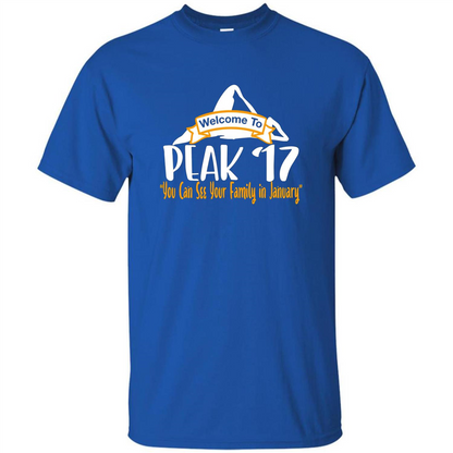 Welcome To Peak 17 You Can See Your Family in January T-shirt Royal