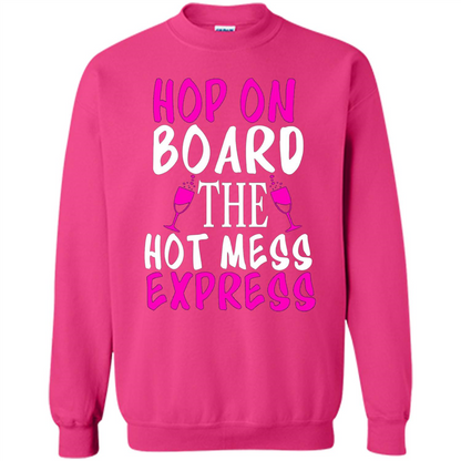 Wine T-shirt Hop On Board The Hot Mess Express Heliconia