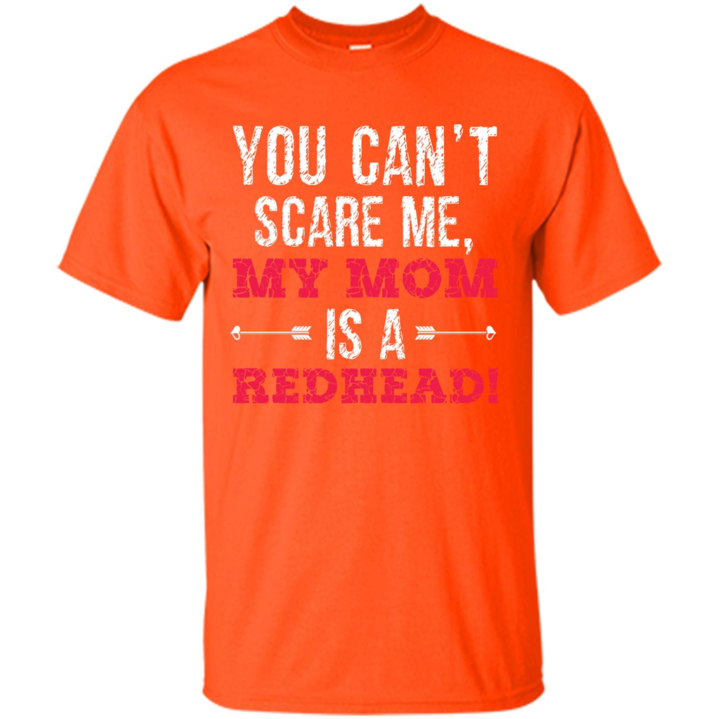 Family T-shirt You Can‰۪t Scare Me, My Mom Is A Redhead Orange