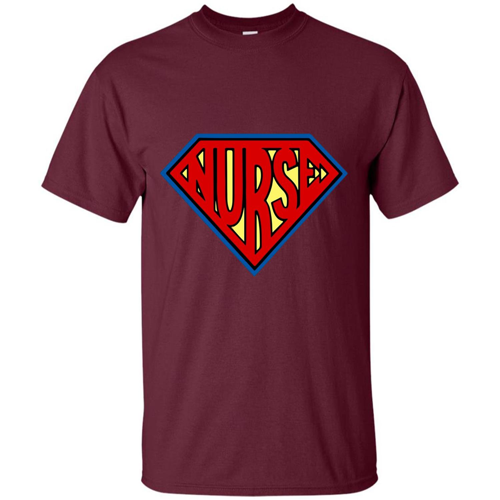 Super Nurse T-Shirt SuperHero SuperPower Nurse T-shirt Maroon