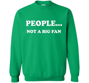 People Not A Big Fan T-shirt