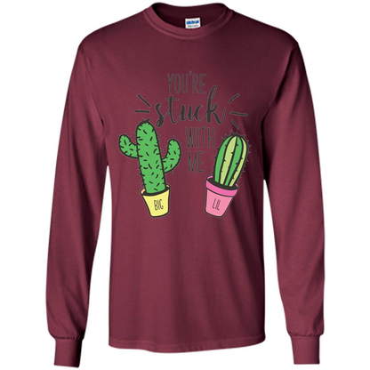 You're Stuck With Me Cactus Big Little T-shirt Maroon