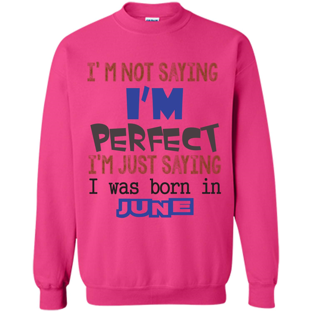 I'M Not Saying I Am Perfect I'M Just Saying I Was Born In June Heliconia