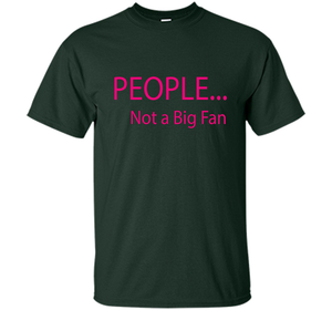 Funny People Not a Big Fan T-Shirt Introvert t-shirt