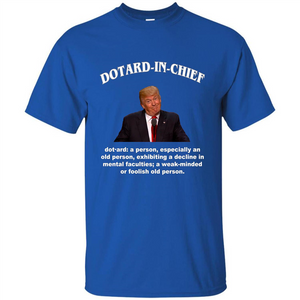 Funny American President T-shirt Dotard In Chief T-shirt