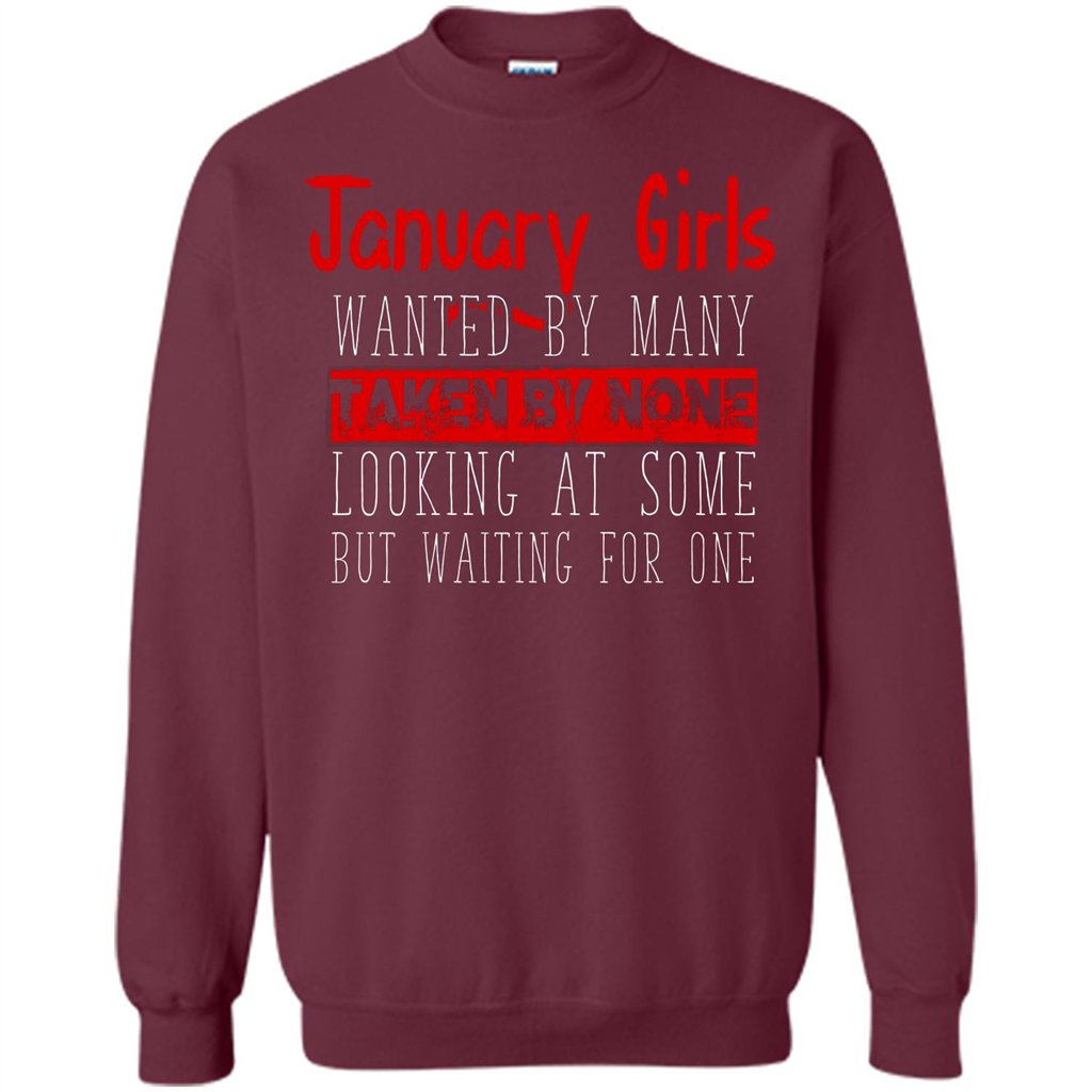 January Girls Wanted By Many Taken By None Looking At Some T-shirt