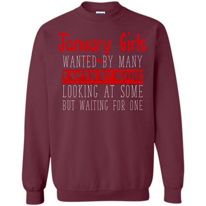 January Girls Wanted By Many Taken By None Looking At Some T-shirt