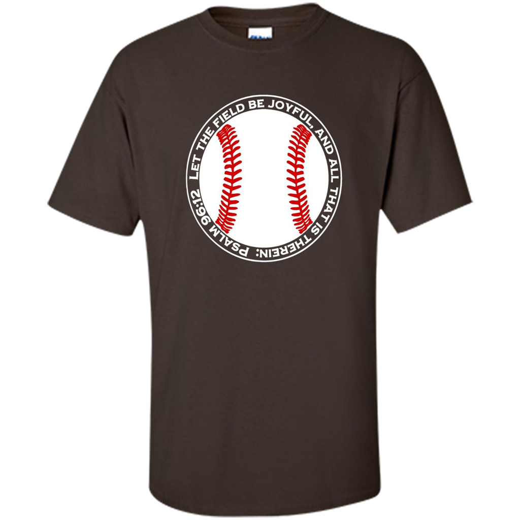Baseball Player T-shirt Let The Field Be Joyful Dark Chocolate