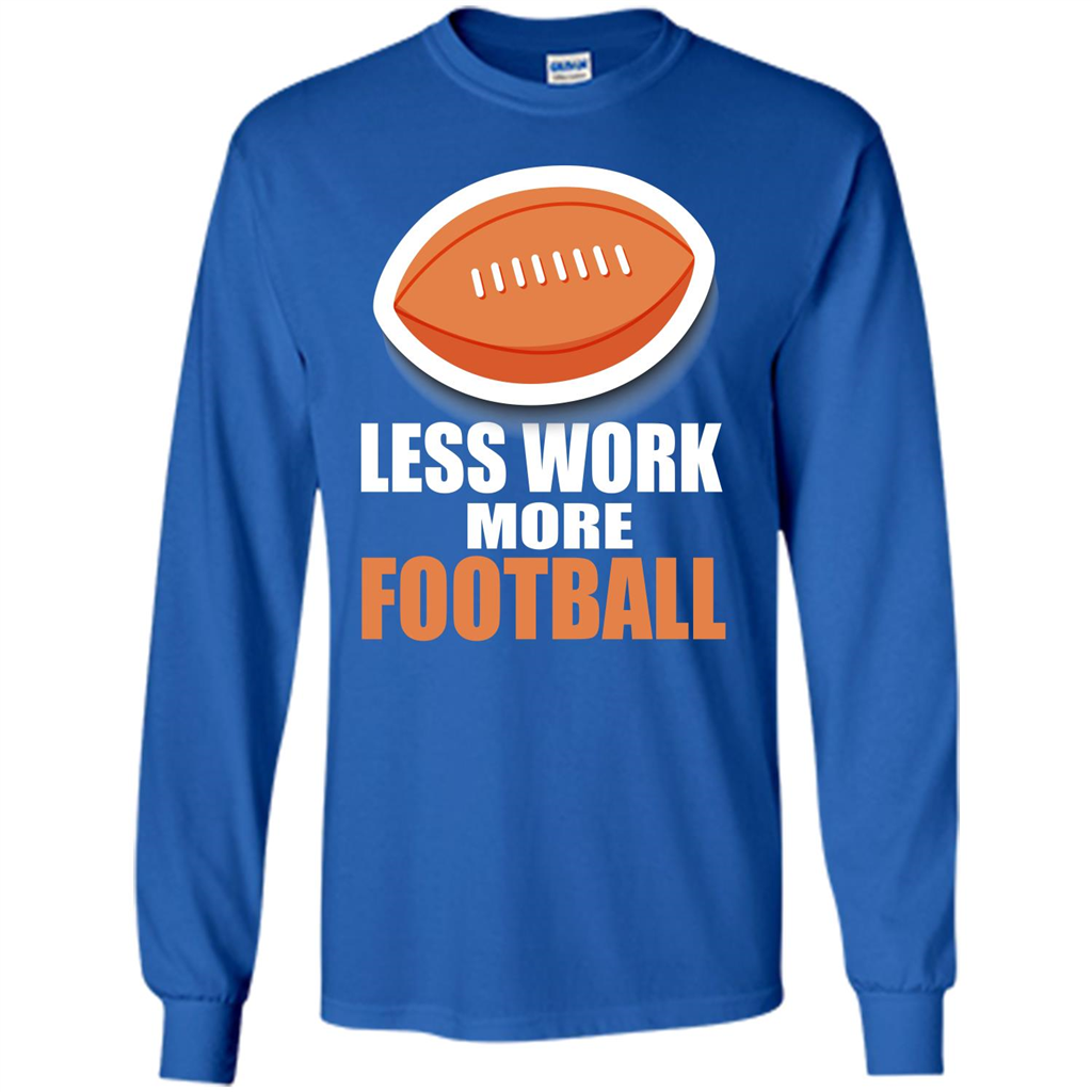 Football T-shirt Less Work More Football Royal