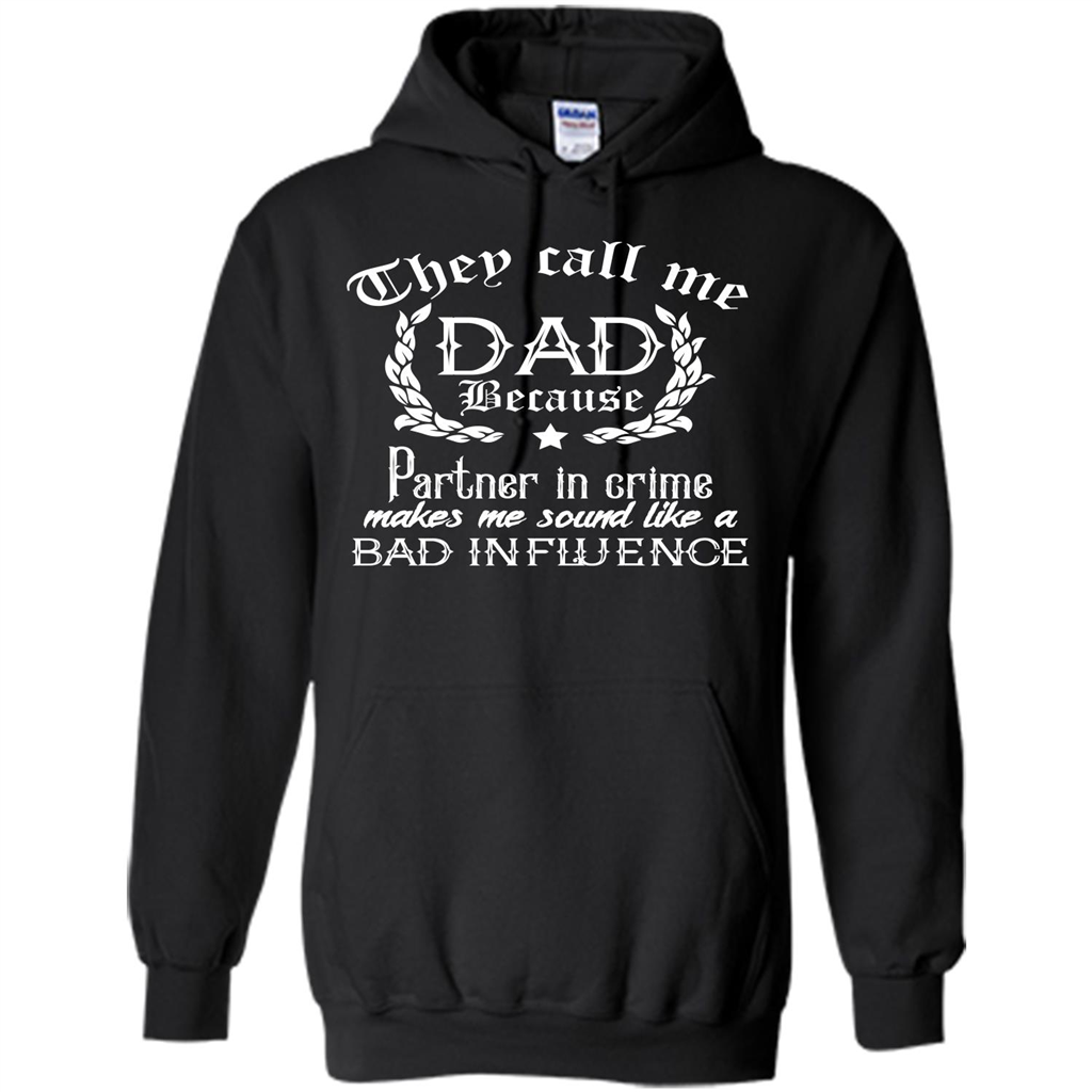 Daddy T-shirt They Call Me Dad Because Partner In Crime T-shirt Black
