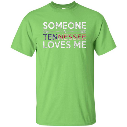 Someone in Tennessee Loves Me T-shirt Lime