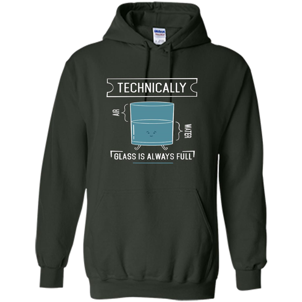 Technically Glass Is Always Full T-Shirt 50 Water 50 Air Forest Green