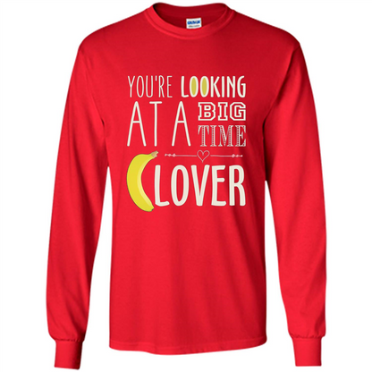Banana Lover T-shirt You're Looing At A Big Time Red