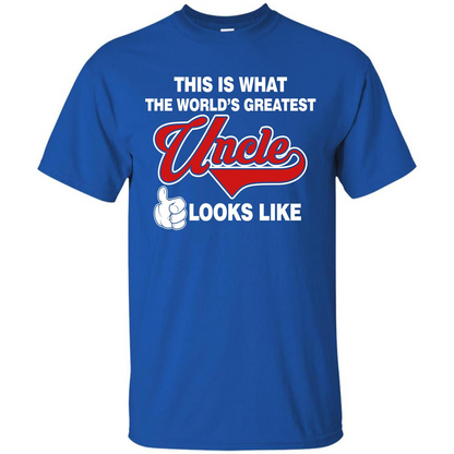 Uncle T-shirt This Is What The World's Greatest Uncle Looks Like Royal