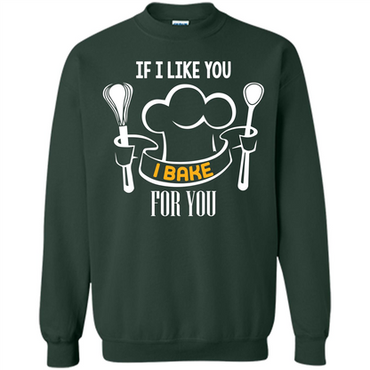 Baking T-shirt If I Like You I Bake For You Forest Green