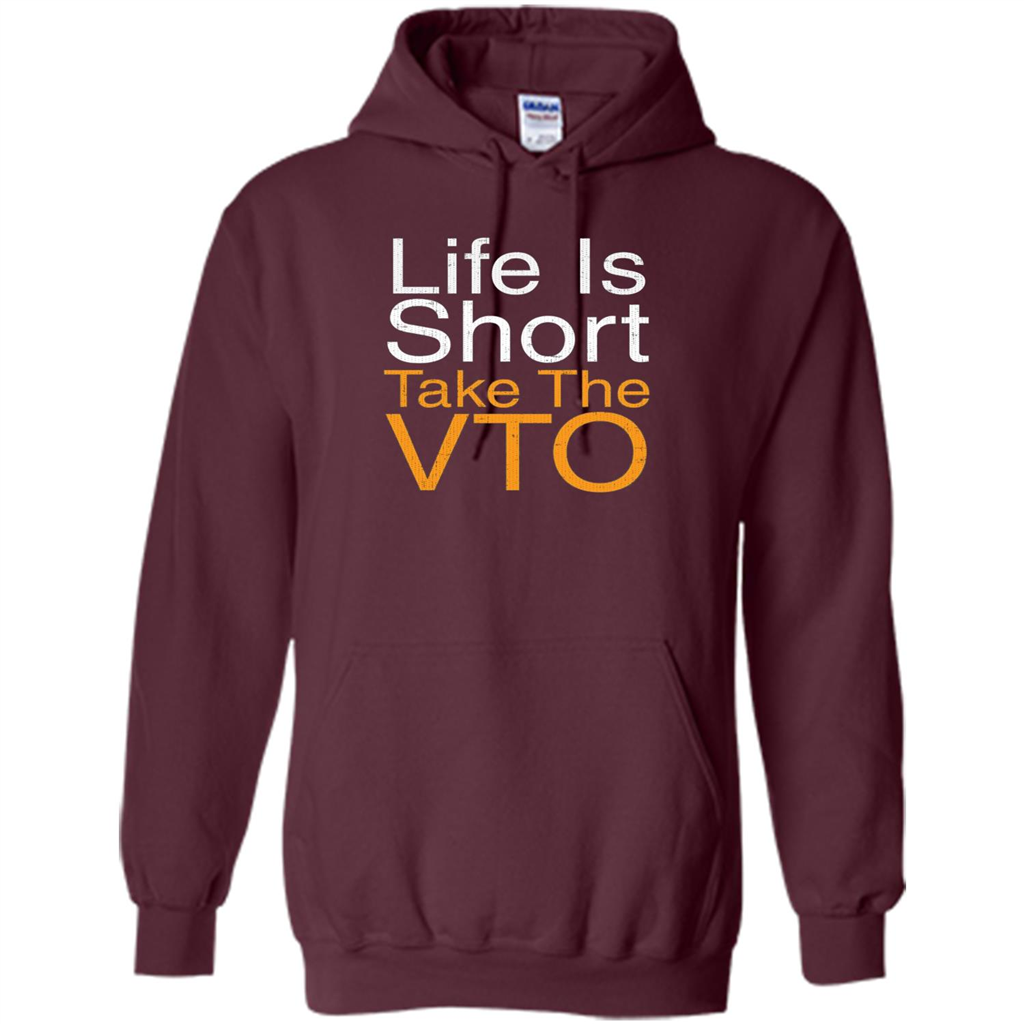 Life Is Short Take The VTO T Shirt Maroon