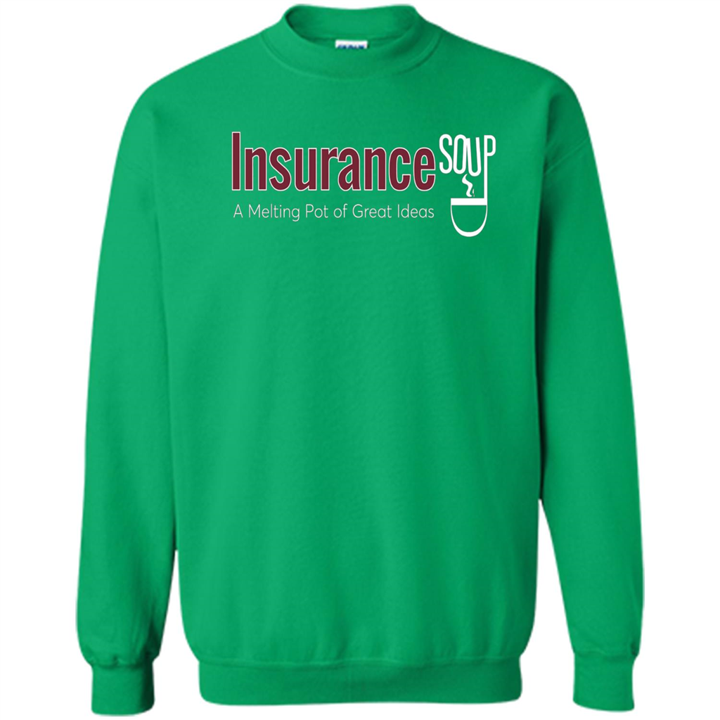 Insurance Soup A Melting Pot Of Great Ideas T-shirt Irish Green
