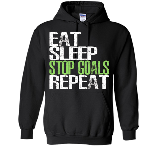 Eat Sleep Stop Goals Repeat T-Shirt Cool Gift Idea cool shirt Black