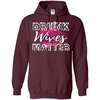 Wife T-shirt Drunk WIves Matter T-shirt Maroon