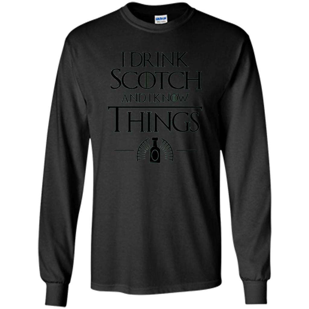 I Drink Scotch and I Know Things T-shirt Black