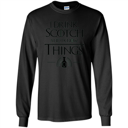 I Drink Scotch and I Know Things T-shirt Black
