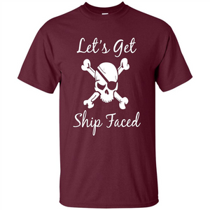 Let's Get Ship Faced T-shirt Funny Sailing Boat Cruise T-shirt