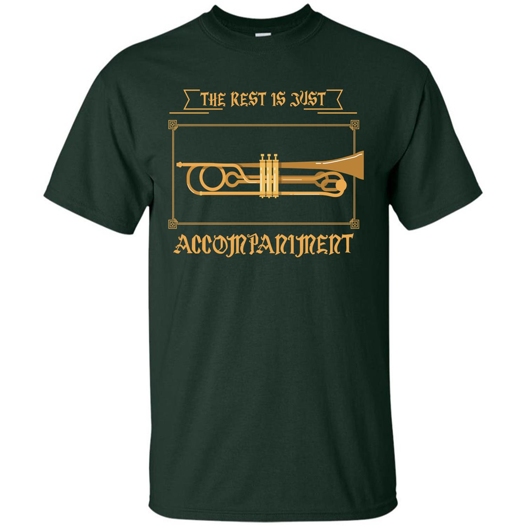 Trombone T-shirt The Rest Is Just Accompaniment Forest Green