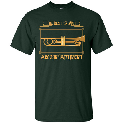 Trombone T-shirt The Rest Is Just Accompaniment Forest Green