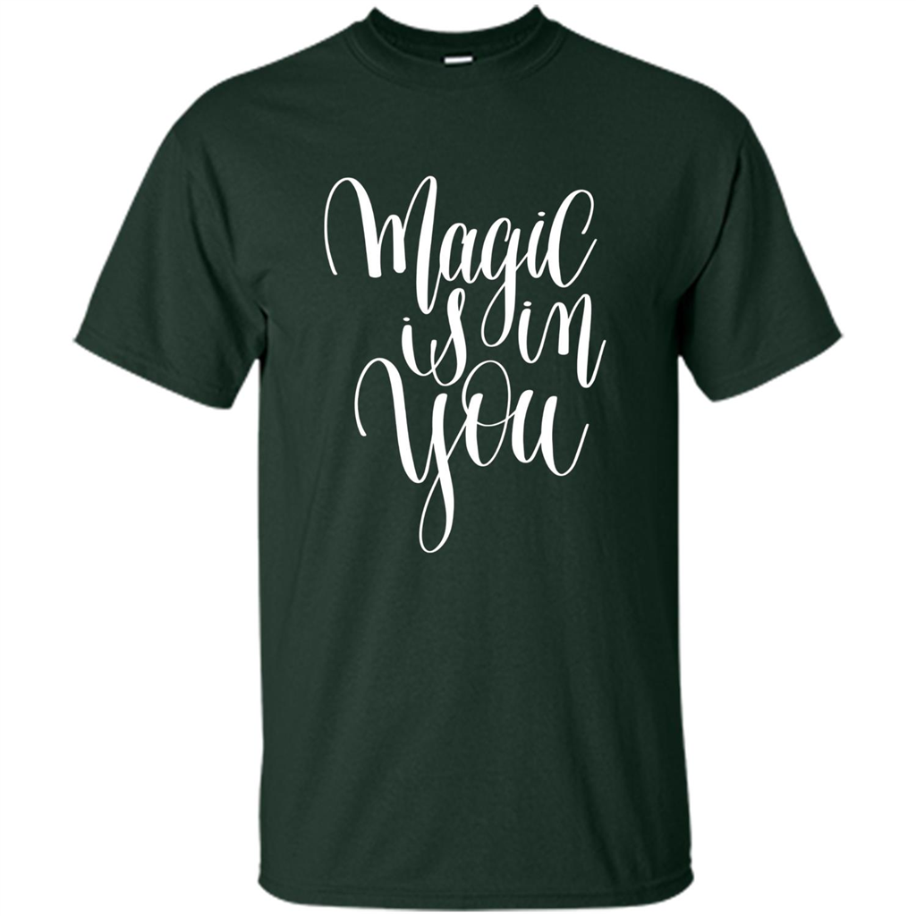 Magic Is In You T-shirt Forest Green