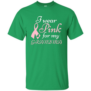 Breast Cancer T-Shirt I Wear Pink For My Grandma