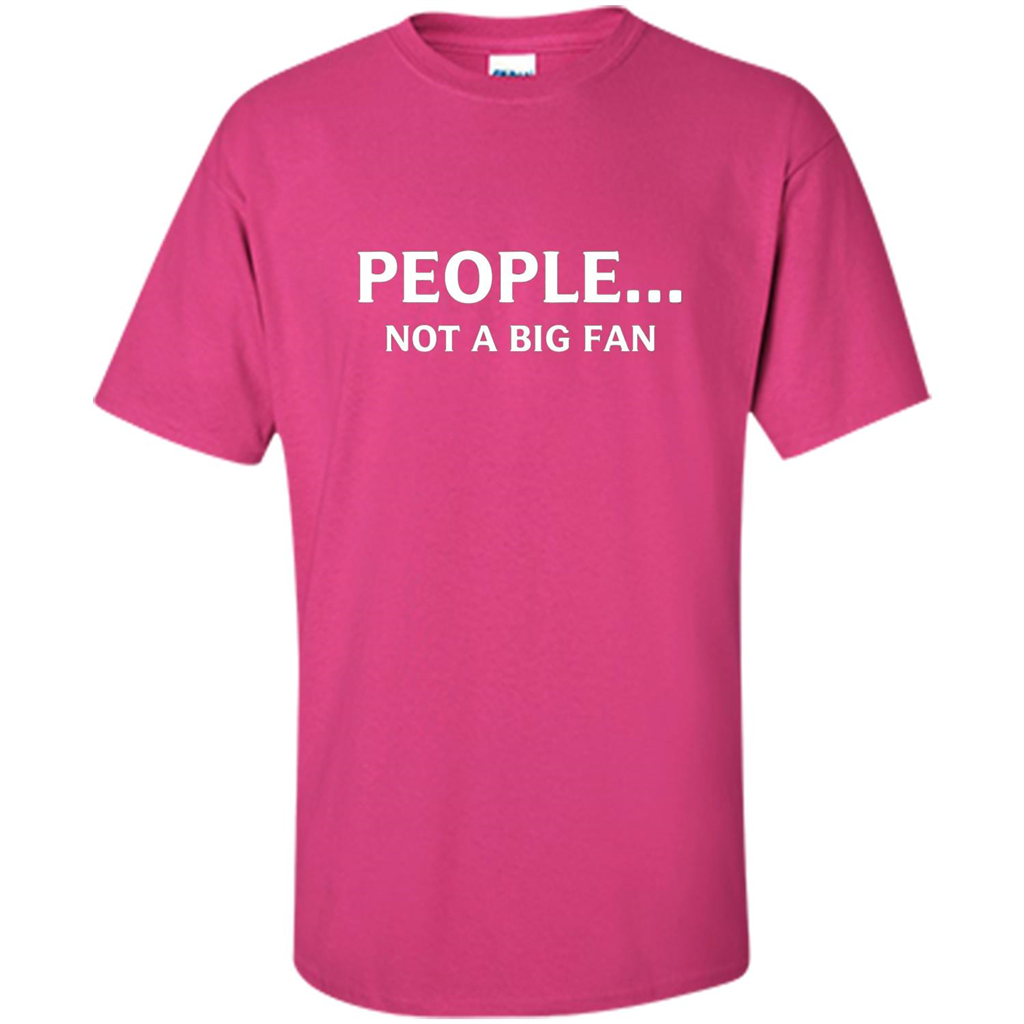 Introvert T-shirt Funny People Not A Big Fan T-shirt Heliconia