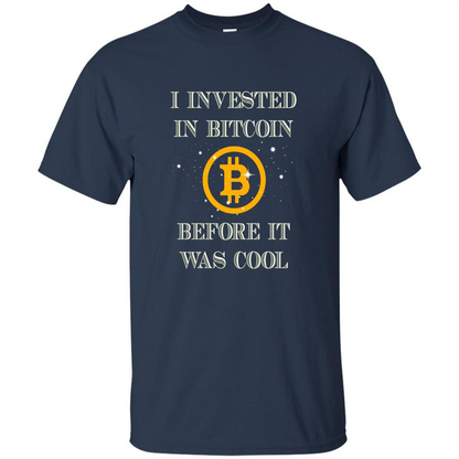 I Invested In Bitcoin Before It Was Cool T-shirt Navy