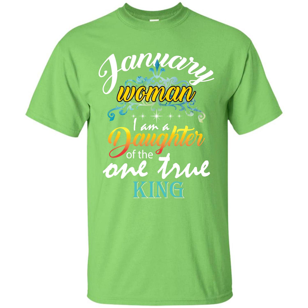 January Woman I Am A Daughter Of The One True King T-shirt Lime
