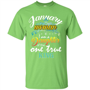 January Woman I Am A Daughter Of The One True King T-shirt